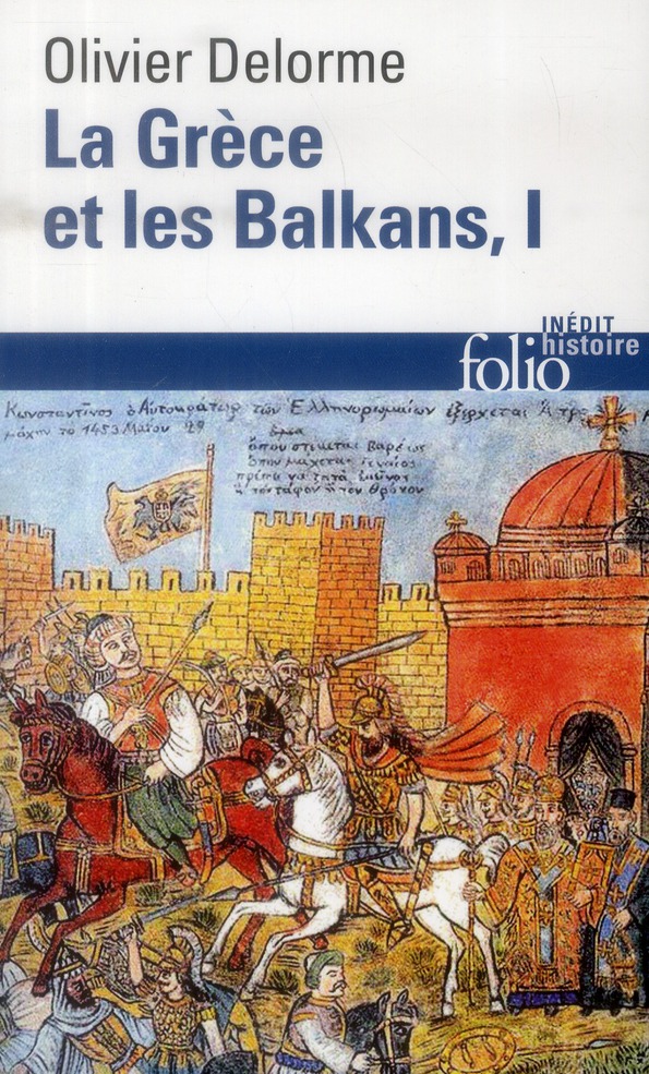 La Grèce et les Balkans. Du Ve siècle à nos jours Tome 1