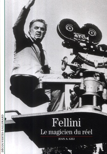 Fellini. Le magicien du réel
