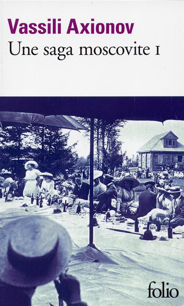 Une saga moscovite. Tome 1