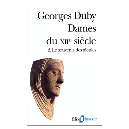Dames du XIIe siècle. Tome 2, Le souvenir des aïeules