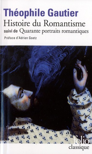 Histoire du romantisme suivi de Quarante portraits romantiques