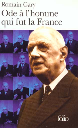 Ode à l'homme qui fut la France et autres textes autour du général de Gaulle