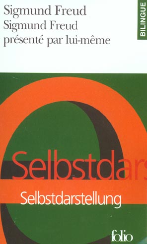 Sigmund Freud présenté par lui-même. Textes en français et en allemand