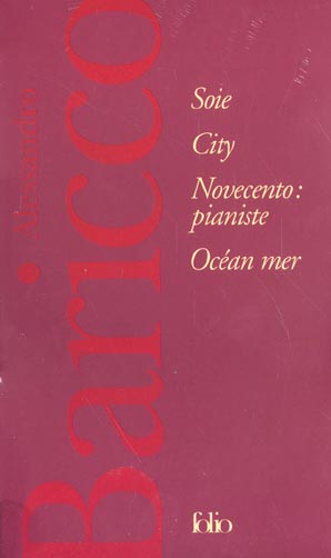 Alessandro Baricco Coffret 4 volumes : Océan mer. Novecento : pianiste. City. Soie