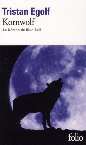 Kornwolf. Le démon de Blue Ball
