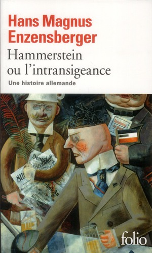 Hammerstein ou l'intransigeance. Une histoire allemande
