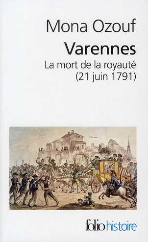 Varennes. La mort de la royauté, 21 juin 1791