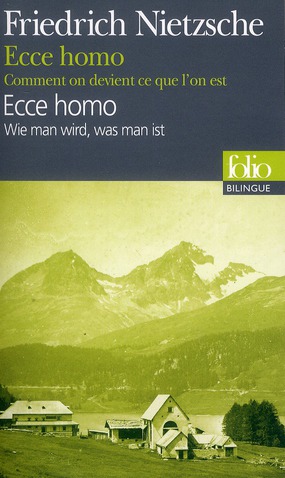 Ecce Homo. Comment on devient ce que l'on est, Edition bilingue français-allemand