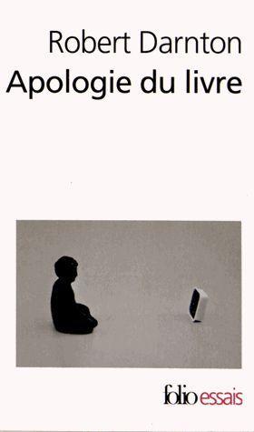 Apologie du livre. Demain, aujourd'hui, hier