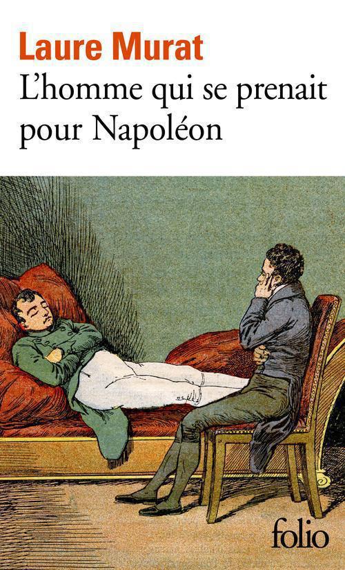 L'homme qui se prenait pour Napoléon. Pour une histoire politique de la folie