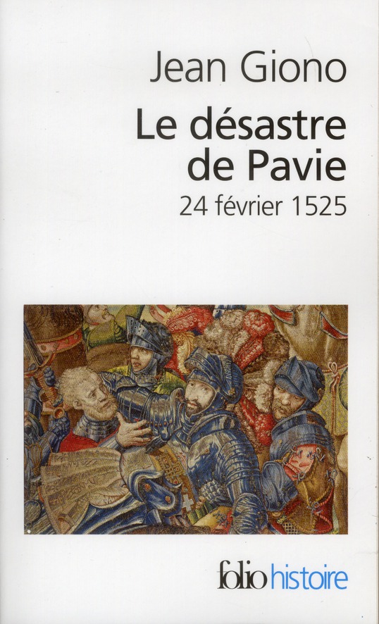 Le désastre de Pavie. 24 février 1525