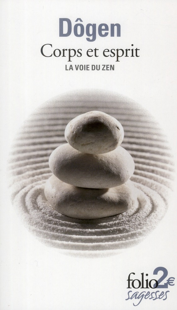 Corps et esprit. La Voie du zen d'après le Shôbôgenzô