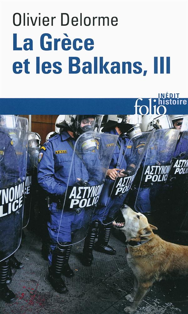 La Grèce et les Balkans. Du Ve siècle à nos jours Tome 3