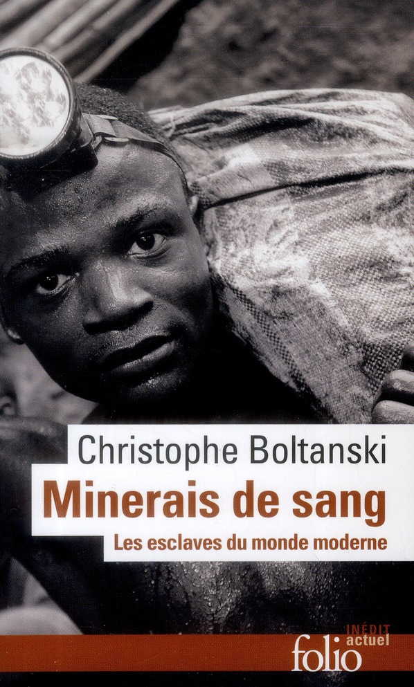 Minerais de sang. Les esclaves du monde moderne