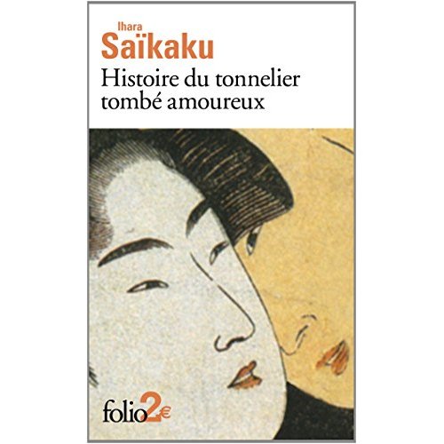 Histoire du tonnelier tombé amoureux. Suivi de Histoire de Gengobei, une montagne d'amour