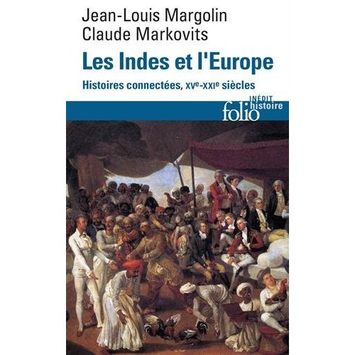 Les Indes et l'Europe. Histoires connectées XVe-XXIe siècle