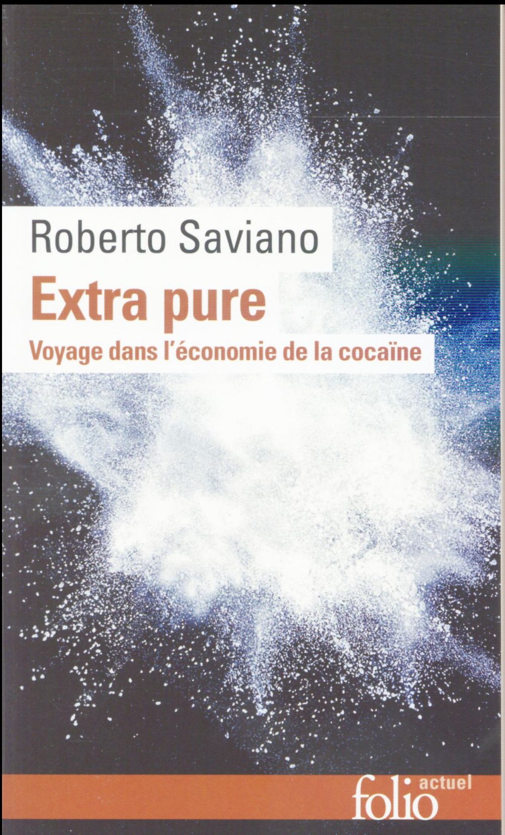 Extra pure. Voyage dans l'économie de la cocaïne