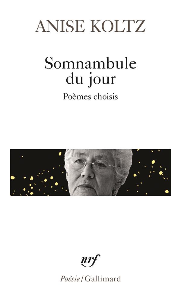 Somnambule du jour. Poèmes choisis