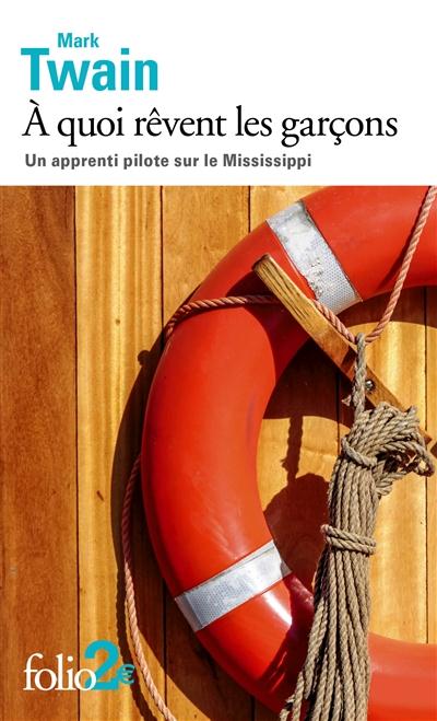 A quoi rêvent les garçons. Un apprenti pilote sur le Mississippi