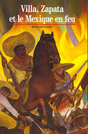 Villa, Zapata et le Mexique en feu