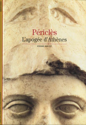 Périclès. L'apogée d'Athènes