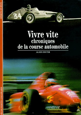 Vivre vite. Chroniques de la course automobile