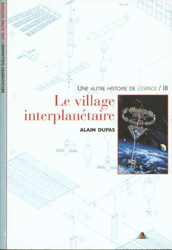 UNE AUTRE HISTOIRE DE L'ESPACE. Tome 3, Le village intrerplanétaire