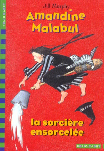 Amandine Malabul Tome 2 : La sorcière ensorcelée