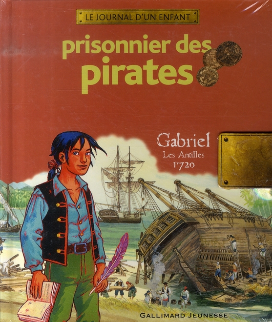 Prisonnier des pirates. Gabriel, Les Antilles 1720