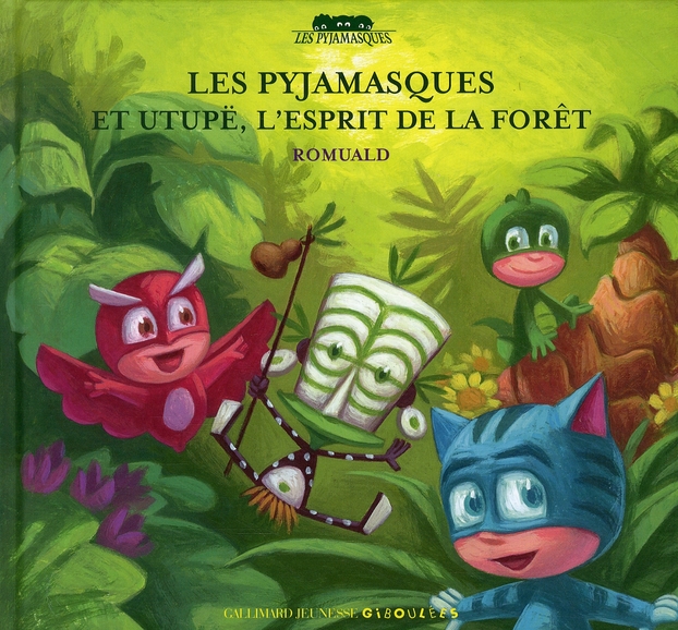 Les Pyjamasques Tome 5 : Les Pyjamasques et Utupë, l'esprit de la forêt