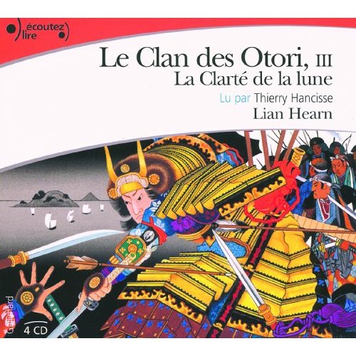 Le Clan des Otori Tome 3 : La clarté de la lune. 4 CD audio