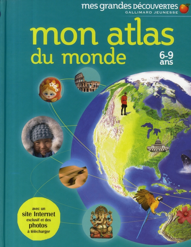 Mon atlas du monde. 6-9 Ans