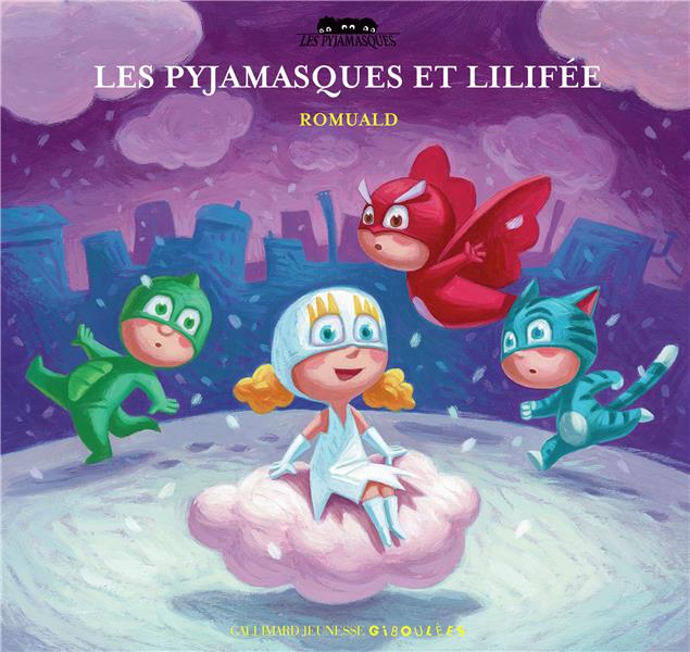 Les Pyjamasques Tome 4 : Les Pyjamasques et Lilifée