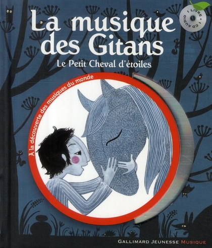 La musique des Gitans. Le Petit Cheval d'étoiles, avec 1 CD audio