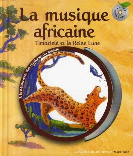 La musique africaine. Timbélélé et la reine Lune, avec 1 CD audio