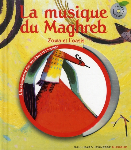 La musique du Maghreb. Zowa et l'oasis, avec 1 CD audio