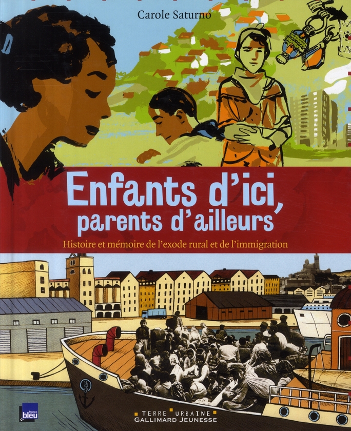 Enfants d'ici, parents d'ailleurs. Histoire et mémoire de l'exode rural et de l'immigration