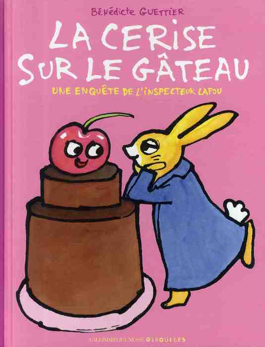 La cerise sur le gâteau. Une enquête de l'inspecteur Lapou