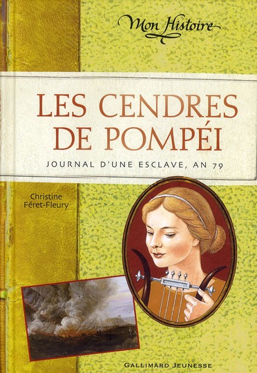 Les cendres de Pompéi. Journal de Briséis, an 79