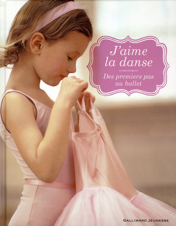 J'aime la danse. Des premiers pas au ballet