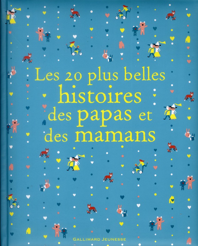 Les 20 plus belles histoires des papas et des mamans