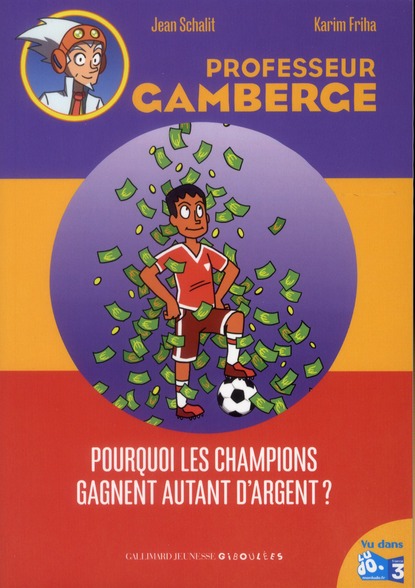 Professeur Gamberge : Pourquoi les champions gagnent autant d'argent ?