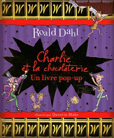 Charlie et la chocolaterie. Un livre pop-up