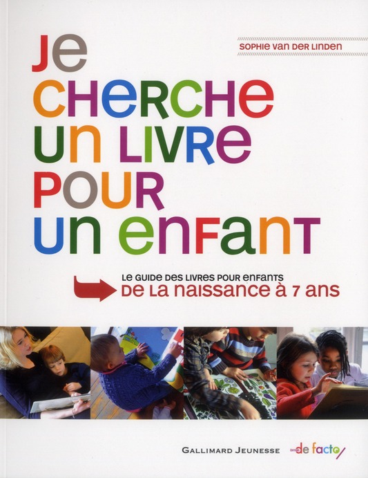 Je cherche un livre pour un enfant. Le guide des livres pour enfants de la naissance à 7 ans