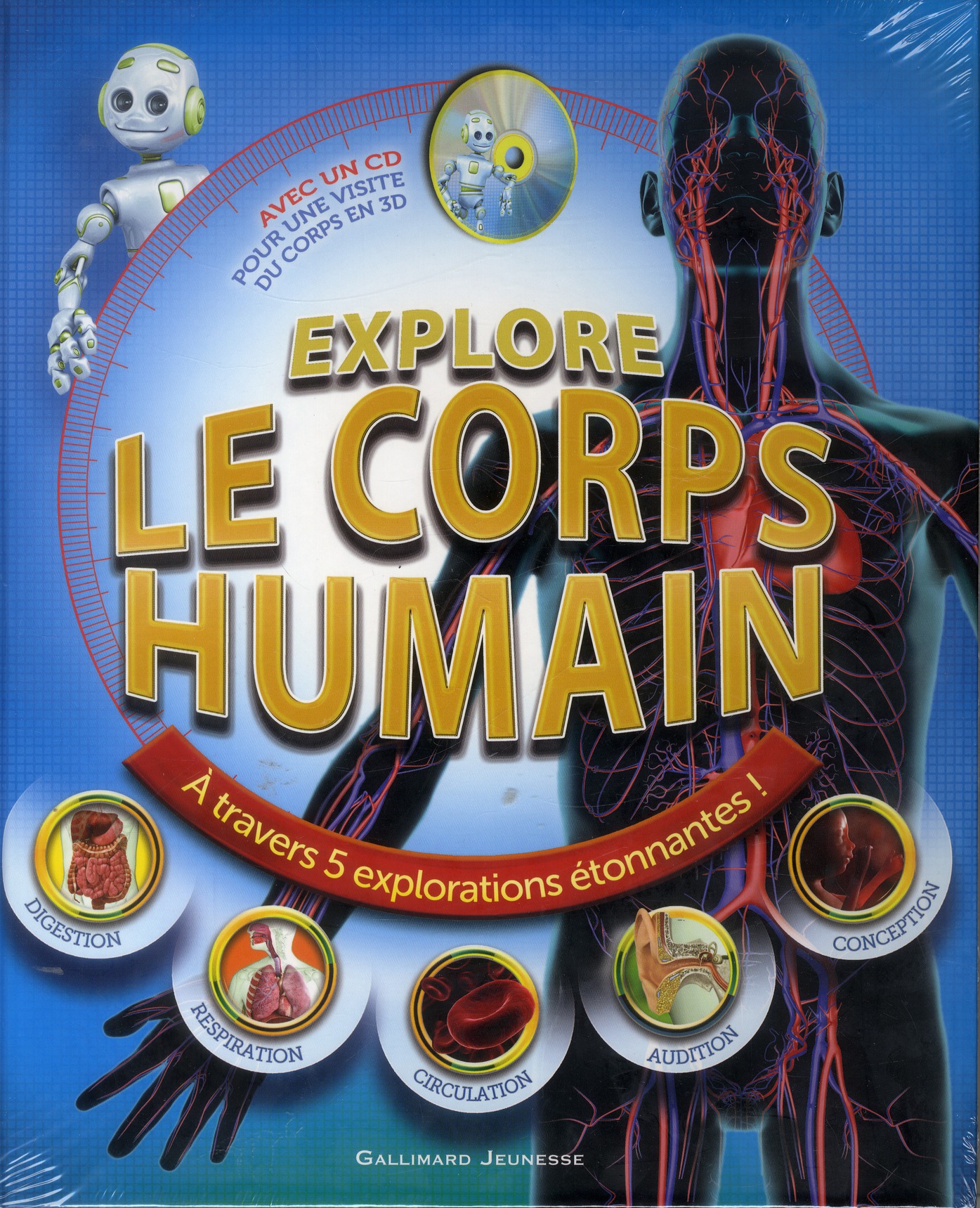 Explore le corps humain. A travers 5 explorations étonnantes !
