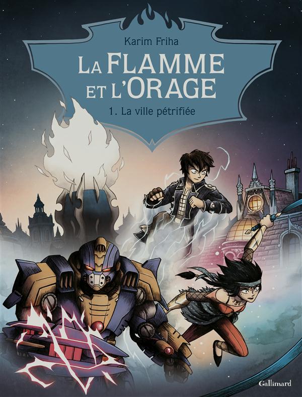 La flamme et l'orage Tome 1 : La ville pétrifiée
