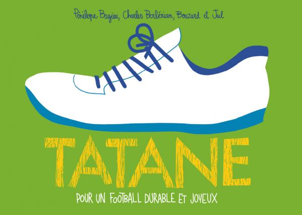 Tatane, pour un football durable et joyeux