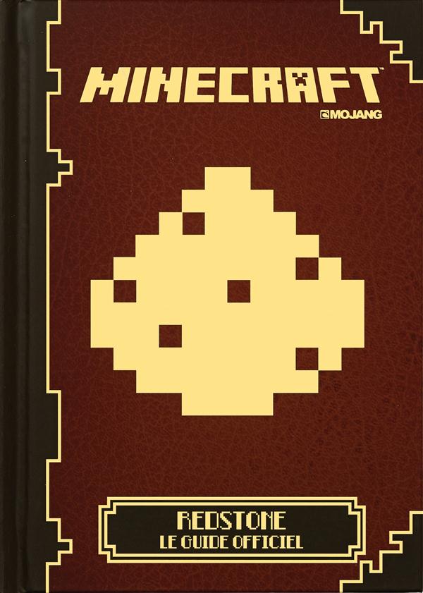 Minecraft. Redstone, le guide officiel