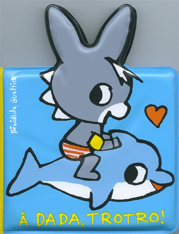 A dada, Trotro !