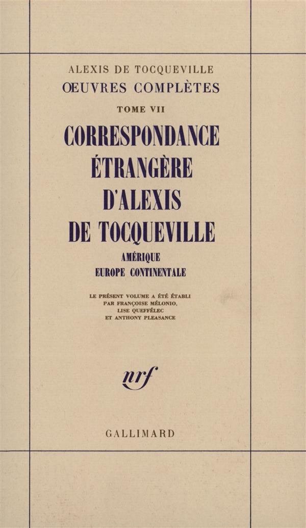 Oeuvres complètes. Tome 7, Correspondance étrangère Amérique-Europe continentale